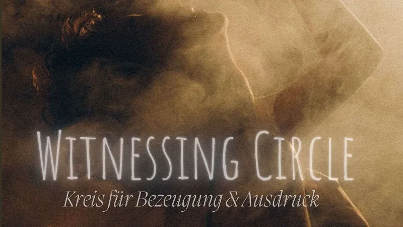 Veranstaltungsbild: Witnessing Circle (Kreis für  Bezeugung & Selbstausdruck)