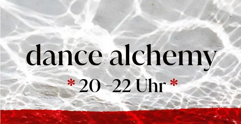 Veranstaltungsbild: dance alchemy  *  diving deeper into your dance  //  20 - 22 Uhr